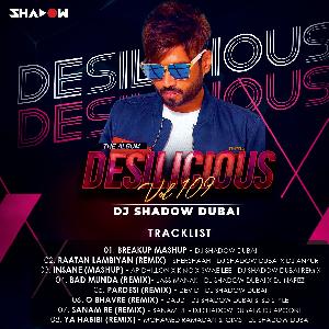 Desilicious 109 - Dj Shadow Dubai
